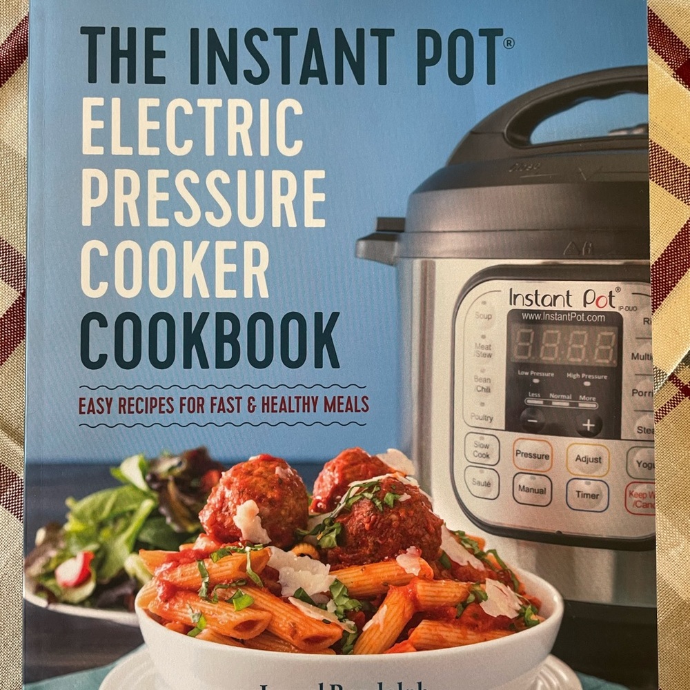 The Instant Pot Electric Pressure Cooker Cookbook